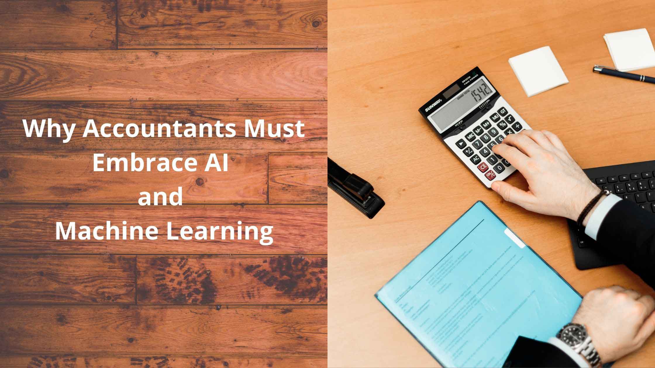 Why Accountants Must Embrace AI and Machine Learning